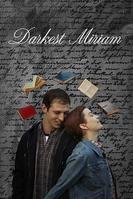 扒哥吃瓜《至暗米里亚姆 Darkest Miriam》免费在线观看